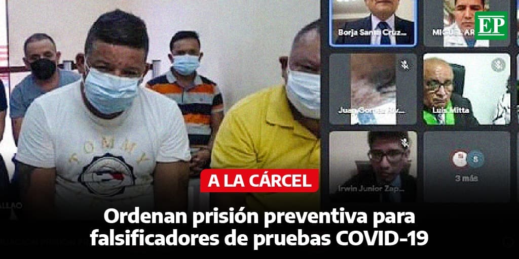 Ordenan prisión preventiva para falsificadores de pruebas COVID-19